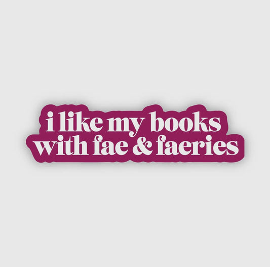 I Like My Books with Fae & Faeries Sticker