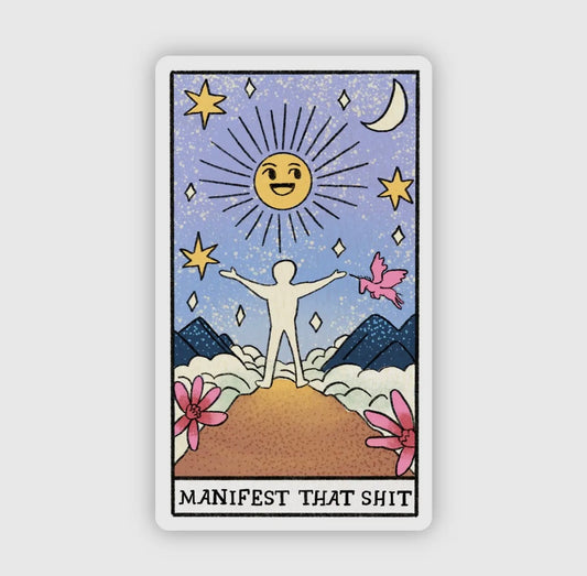 Manifest That Shit Sticker